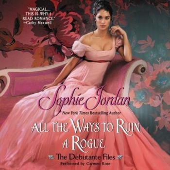 All the Ways to Ruin a Rogue - Book #2 of the Debutante Files