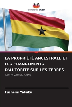 La Propriété Ancestrale Et Les Changements d'Autorité Sur Les Terres (French Edition)