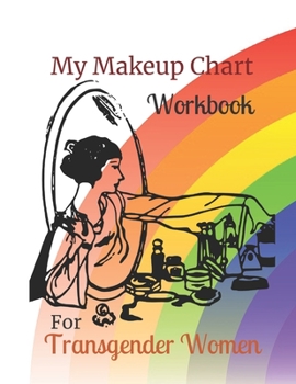 Paperback My Makeup Chart Workbook: For Transgender Women - Rainbow Book