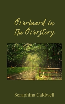 Paperback Overheard in the Overstory Book
