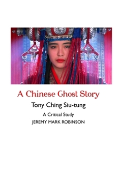 A Chinese Ghost Story: A Critical Study