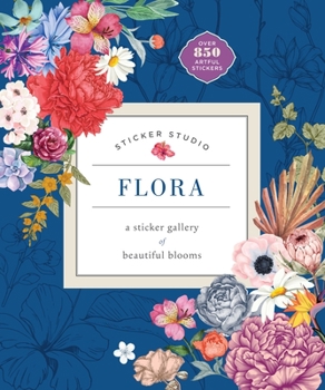 Hardcover Sticker Studio: Flora: A Sticker Gallery of Beautiful Blooms Book