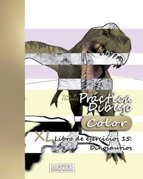 Paperback Práctica Dibujo [Color] - XL Libro de ejercicios 15: Dinosaurios [Spanish] Book