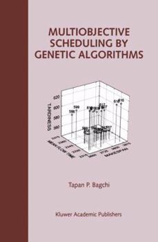 Paperback Multiobjective Scheduling by Genetic Algorithms Book