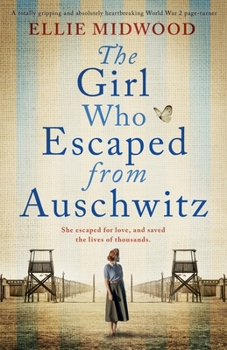 Paperback The Girl Who Escaped from Auschwitz: A totally gripping and absolutely heartbreaking World War 2 page-turner, based on a true story Book