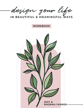 Design Your Life in Beautiful and Meaningful Ways Workbook