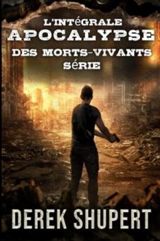 L'intégrale Apocalypse Des Morts-Vivants Série
