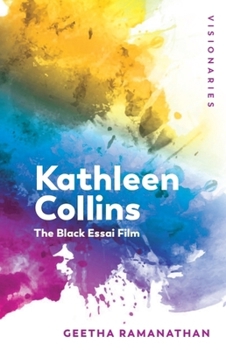 Kathleen Collins: The Black Essai - Book  of the Visionaries Thinking Through Female Filmmakers