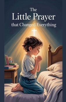 The Little Prayer That Changed Everything (Juvenile Fiction: Short Stories)