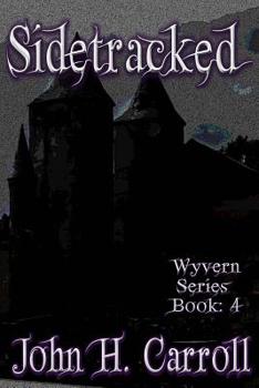 Sidetracked - Book #4 of the Wyvern Series