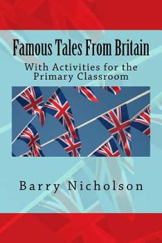 Paperback Famous Tales From Britain: With Activities for the Primary Classroom Book