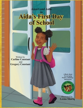 Paperback Aida's First Day Of School: A Book About Encouraging Kids Positive Thinking: Kids Self-Esteem l Kids Positive Mindset l Kids Social Emotional Lear Book