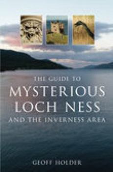 Paperback The Guide to the Mysterious Loch Ness and the Inverness Area. Geoff Holder Book