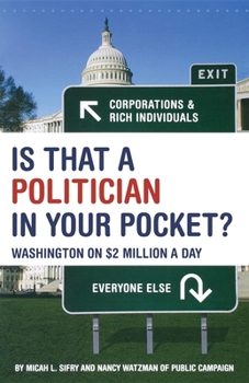 Paperback Is That a Politician in Your Pocket?: Washington on $2 Million a Day Book