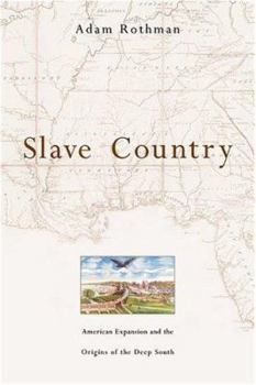 Hardcover Slave Country: American Expansion and the Origins of the Deep South Book