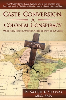 Paperback Caste, Conversion A Colonial Conspiracy: What Every Hindu and Christian must know about Caste Book