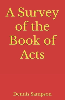 A Survey of the Book of Acts (Digging in the Word Surveys)