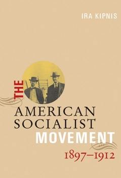 Paperback The American Socialist Movement 1897-1912 Book