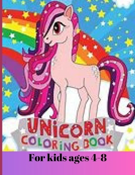 Unicorn,coloring book for kids ages 4-8: I color beautifully to show my parents!