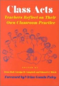 Paperback Class Acts: Teachers Reflect on Their Own Classroom Practice Book