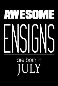 Paperback Awesome Ensigns Are Born In July: USA Military Armed Forces Birthday Gift Notebook Book