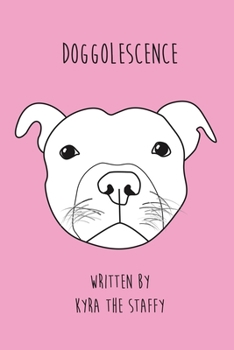 Paperback Doggolescence: Poems by Kyra The Staffy Book