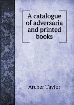 Paperback A catalogue of adversaria and printed books Book