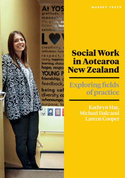 Paperback Social Work in Aotearoa New Zealand: Exploring Fields of Practice Book