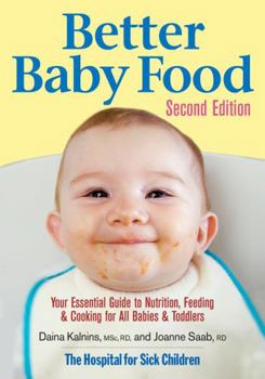 Paperback Better Baby Food: Your Essential Guide to Nutrition, Feeding & Cooking for All Babies & Toddlers Book
