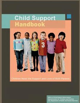Paperback Child Support Handbook: Children Need the Support and Love of Both Parents Book