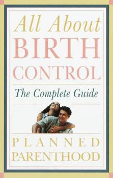 Paperback All About Birth Control: A Complete Guide Book