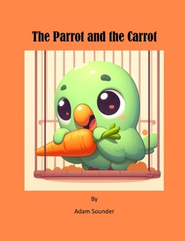 Paperback The Parrot and the Carrot Book