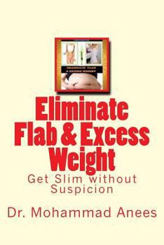 Paperback Eliminate Flab & Excess Weight: Get Slim without Suspicion Book