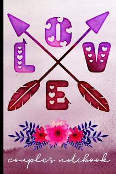 Love - Couple's Notebook: Share What You Love About Each Other - Fill In The Blanks With Prompts & Free Writing Pages - Keepsake For Couples