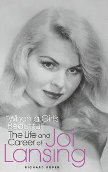 Hardcover "When a Girl's Beautiful" - The Life and Career of Joi Lansing (hardback) Book