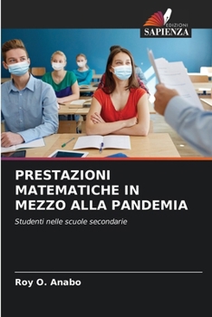 Prestazioni Matematiche in Mezzo Alla Pandemia (Italian Edition)