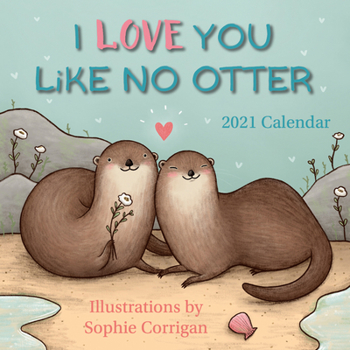 Calendar 2021 I Love You Like No Otter Mini Calendar Book