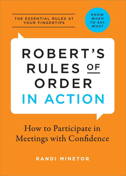 Paperback Robert's Rules of Order in Action: How to Participate in Meetings with Confidence Book