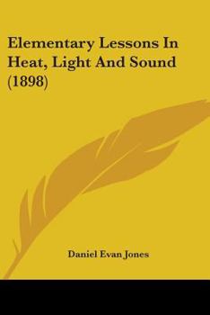 Elementary Lessons in Heat, Light and Sound