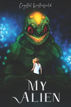 Paperback My Alien: You Never Know If an Alien Is Sitting by Your Side Book