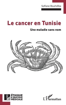 Paperback Le cancer en Tunisie: Une maladie sans nom [French] Book