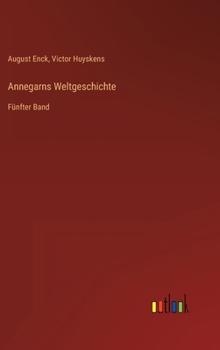 Annegarns Weltgeschichte: F�nfter Band