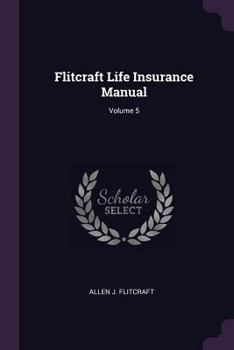 Paperback Flitcraft Life Insurance Manual; Volume 5 Book