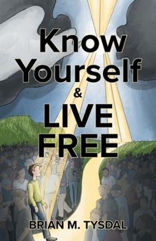 Paperback Know Yourself and Live Free Book