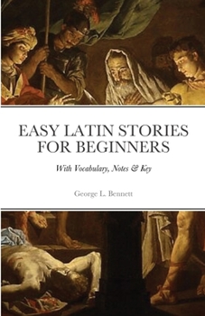 Paperback Easy Latin Stories For Beginners: With Vocabulary, Notes & Key Book