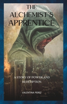 Paperback The Alchemist's apprentice: A story of power and redemption Book
