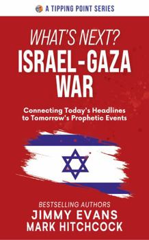 Paperback What's Next? Israel-Gaza War: Connecting Today's Headlines to Tomorrow's Prophetic Events Book