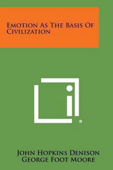 Paperback Emotion as the Basis of Civilization Book