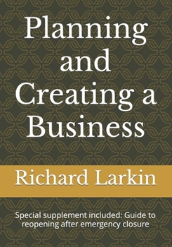 Paperback Planning and Creating a Business: Special supplement included: Guide to Reopening Book