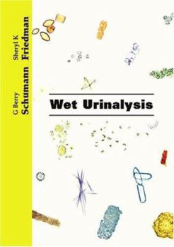 Hardcover Wet Urinalysis: Interpretations, Correlations and Implications Book